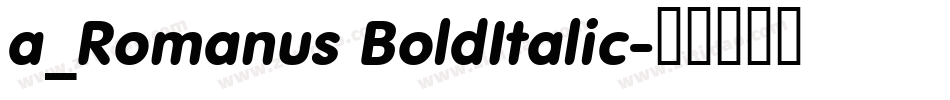 a_Romanus BoldItalic字体转换